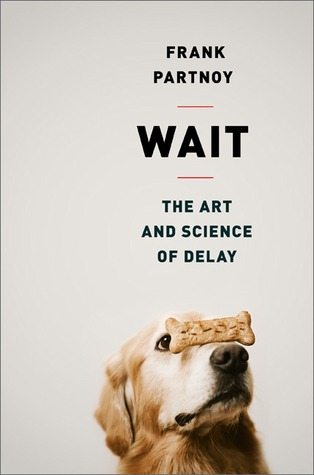 הספר Wait, the Art and Science of Delay